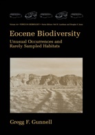 Gregg F. Gunnell, Greg F Gunnell, Gregg F Gunnell, Gregg F. Gunnell - Eocene Biodiversity