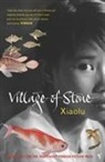 Xiaolu Guo - Village of Stone
