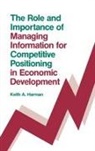 Keith Harman, Keith A Harman, Keith A. Harman, Harman Keith - The Role and Importance of Managing Information for Competitive Positioning in Economic Development