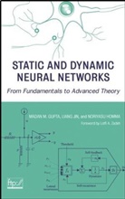 Madan Gupta, Madan (University of Saskatchewan Gupta, Madan Jin Gupta, Madan M. Gupta, Madan M. Homma Gupta, MM Gupta... - STATIC AND DYNAMIC NEURAL NETWORKS