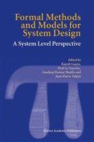 Rajesh Gupta, Rajesh Kumar Gupta, Paul Le Guernic, Sandeep Kumar Shukla, Sandeep Kumar Skuhla, Jean-Pierre Talpin - Formal Methods and Models for System Design