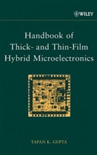 Gupta, Tapan Gupta, Tapan K Gupta, Tapan K. Gupta, Tapan K. (Rmd Gupta, Tappan K. Gupta... - HANDBOOK OF THICK AND THIN FILM H
