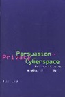 Gurak, Laura J. Gurak, GURAK LAURA J - Persuasion and Privacy in Cyberspace