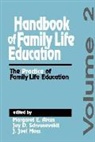 Margaret E. Schvanefeldt Arcus, Margaret E. Arcus, Arcus Margaret E., J . Joel Moss, J. Joel Moss, J.Joel Moss... - Handbook of Family Life Education