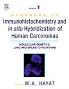 M. A. Hayat, M. A. (EDT) Hayat, M A Hayat, M. A. Hayat, M. A. Hayat - Immunohistochemistry and in Situ Hybridization of Human Carcinomas