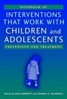 Barrett, Paula Barrett, Paula M. (Griffith University Barrett, Paula M. Ollendick Barrett, Pm Barrett, BARRETT PAULA M OLLENDICK THOMA... - Handbook of Interventions That Work With Children and Adolescents