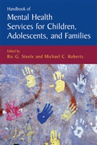 C Roberts, C Roberts, Ri G Steele, Ric G Steele, M. C. Roberts, Michael Roberts... - Handbook of Mental Health Services for Children, Adolescents, and Families