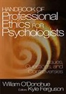 &amp;apos, William T. donohue, O&amp;apos, William T. O''''donohue, William T. Ferguson O''''donohue, Kyle E. Ferguson... - Handbook of Professional Ethics for Psychologists