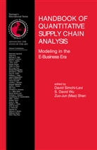 Zuo-Jun (Max) Shen, David Wu, S David Wu, Zuo-Jun Shen, Zuo-Jun (Max) Shen, Zuo-Jun Max Shen... - Handbook of Quantitative Supply Chain Analysis
