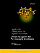 La Paquette, Leo Paquette, Leo A. Paquette, Leo A. (The Ohio State University Paquette, Le A Paquette, Leo A Paquette... - Handbook of Reagents for Organic Synthesis: Chiral Reagents for Asymmetric Synthesis