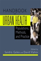 S. Galea, Sandr Galea, Sandro Galea, Vlahov, Vlahov, D. Vlahov... - Handbook of Urban Health