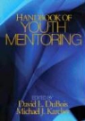 David L. (EDT)/ Karcher Dubois, David L. Karcher Dubois, DUBOIS DAVID KARCHER MICHAEL J, David L. DuBois, Michael J. Karcher - Handbook of Youth Mentoring