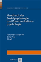 Bierhoff, Hans W Bierhoff, Hans Werner Bierhoff, Hans-Werne Bierhoff, Hans-Werner Bierhoff, Frey... - Handbuch der Psychologie - Bd. 03: Handbuch der Sozialpsychologie und Kommunikationspsychologie