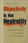 Thomas L. Haskell - Objectivity is Not Neutrality