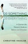 Christine Hassler, HASSLER CHRISTINE - 20 Something, 20 Everything
