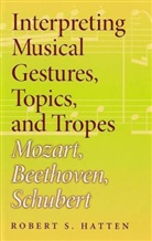 Robert S. Hatten, Hatten Robert S - Interpreting Musical Gestures, Topics, and Tropes