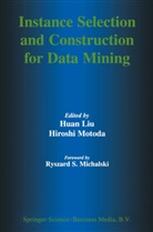Huan Liu, Huan Liu, Hua Liu, Huan Liu, Motoda, Motoda... - Instance Selection and Construction for Data Mining
