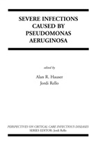 Alan R. Hauser, Ala R Hauser, Alan R Hauser, Rello, Rello, Jordi Rello - Severe Infections Caused by Pseudomonas Aeruginosa