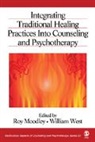 Roy Moodley, Roy (EDT)/ West Moodley, Roy West Moodley, Roy Moodley, Prof. William West, William West - Integrating Traditional Healing Practices Into Counseling and