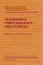 A van Dommelen, A van Dommelen, W. J. Barry, William J Barry, William J. Barry, W. A. van Dommelen... - The Integration of Phonetic Knowledge in Speech Technology