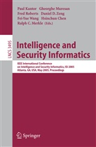 Hsinchun Chen, Paul Kantor, Ralph Merkle, Gheorgh Muresan, Gheorghe Muresan, Fred Roberts... - Intelligence and Security Informatics