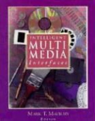 Mark T. Maybury, Mark T. (The Mitre Corp) Maybury, Mark T. Maybury, Mark T. (The Mitre Corp) Maybury - Intelligent Multimedia Interfaces