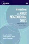 Christopher Field, Christopher B. Field, Jerry M. Melillo, Bedrich Moldan - Interactions of the Major Biogeochemical Cycles: Global Changes and Human Impacts