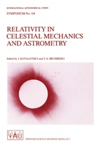 A Brumberg, A Brumberg, V. A. Brumberg, V.A. Brumberg, J. Kovalevsky, Jea Kovalevsky... - Relativity in Celestial Mechanics and Astrometry