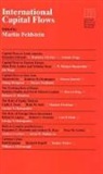 Martin Feldstein, Martin S. Feldstein, Martin Feldstein, Martin S. Feldstein - International Capital Flows