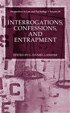 Daniel Lassiter, G Daniel Lassiter, G. Daniel Lassiter - Interrogations, Confessions, and Entrapment
