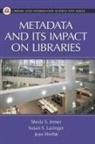 s s lazinger Intner, Sheila S. Intner, Susan S. Lazinger, Jean Weihs - Metadata and its impact on