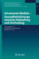 Thomas Hillenkamp, Brigitte Tag, Thoma Hillenkamp, Thomas Hillenkamp, Tag, Tag... - Intramurale Medizin - Gesundheitsfürsorge zwischen Heilauftrag und Strafvollzug