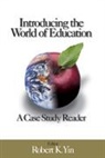 Robert K. Yin, Robert K. (EDT) Yin, Robert K. Yin - Introducing the World of Education