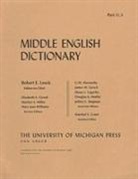 Sherman M. Kuhn, Hans Kurath, Robert E. Lewis, Robert E. Williams Lewis, Robert E. Lewis, Mary J. Williams... - Middle English Dictionary