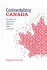 Gregory J. Inwood - Continentalizing Canada