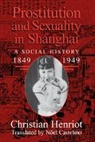Christian Henriot, Henriot Christian - Prostitution and Sexuality in Shanghai
