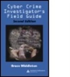 Laurie Kelly, Bruce Middleton, Bruce (Security Refuge Llc Middleton, Richard B. Middleton, Middleton Bruce - Cyber Crime Investigator''s Field Guide