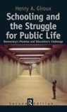 Henry A. Giroux, Giroux Henry A., Henry A. Giroux - Schooling and the Struggle for Public Life