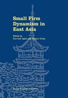 Farruk Iqbal, Farrukh Iqbal, Urata, Urata, Shujiro Urata - Small Firm Dynamism in East Asia