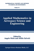 Angel Miele, Angelo Miele, SALVETTI, Salvetti, Attilio Salvetti - Applied Mathematics in Aerospace Science and Engineering