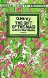 O. Henry, Henry O - The Gift of the Magi and Other Short Stories