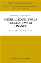 Thorste Hens, Thorsten Hens, Beate Pilgrim - General Equilibrium Foundations of Finance