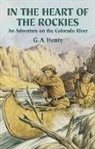 G A Henty, G. A. Henty - In the Heart of the Rockies