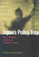 Akio Mikuni, Akio Mikuni, Akio/ Murphy Mikuni, Mikuni Akio, R. Taggart Murphy, R.taggart Murphy - Japan's Policy Trap