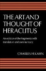 Heraclitus, Heraclitus (of Ephesus )., Charles H. Kahn - Art and Thought of Heraclitus
