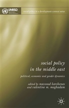 Massoud Karshenas, Valentine Moghadam, Valentine M. Moghadam, Karshenas, M Karshenas, M. Karshenas... - Social Policy in the Middle East