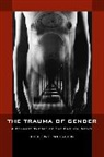 Helene Moglen, Moglen Helene, Helene Moglen - Trauma of Gender