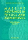 R. N. Mohapatra, Rabindra N Mohapatra, Rabindra N. Mohapatra, Palash B Pal, Palash B. Pal - Massive Neutrinos in Physics and Astrophysics