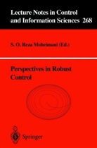 S. O. R. Moheimani, S. O. Reza Moheimani, S.O.Reza Moheimani, O Reza Moheimani, S O Reza Moheimani - Perspectives in Robust Control