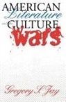 G.S. Jay, Gregory S. Jay - American Literature and the Culture Wars